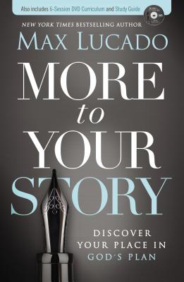 More to Your Story (Complete Book, Dvd Curriculum And Study Guide)