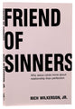 Friend of Sinners: Why Jesus Cares More About Relationship Than Perfection