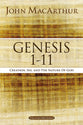 Genesis 1-11: Creation, Sin, and the Nature of God (#01 in Macarthur Bible Study Series)