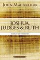 Joshua, Judges & Ruth: Finally in the Land (Macarthur Bible Study Series)