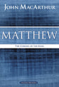 Matthew: The Coming of the King (Macarthur Bible Study Series)