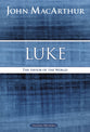 Luke: The Savior of the World (Macarthur Bible Study Series)