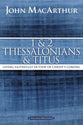 1 and 2 Thessalonians: Living Faithfully in View of Christ's Coming (Macarthur Bible Study Series)