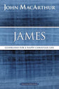 James: Guidelines For a Happy Christian Life (Macarthur Bible Study Series)