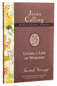 Living a Life of Worship (#04 in Jesus Calling Bible Study Series)
