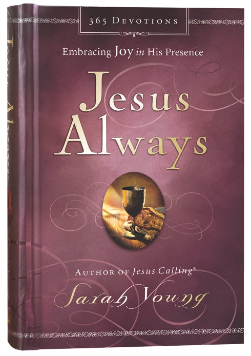 Jesus Always Embracing Joy in His Presence