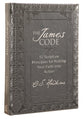 The James Code: 52 Scripture Principles For Putting Your Faith Into Action
