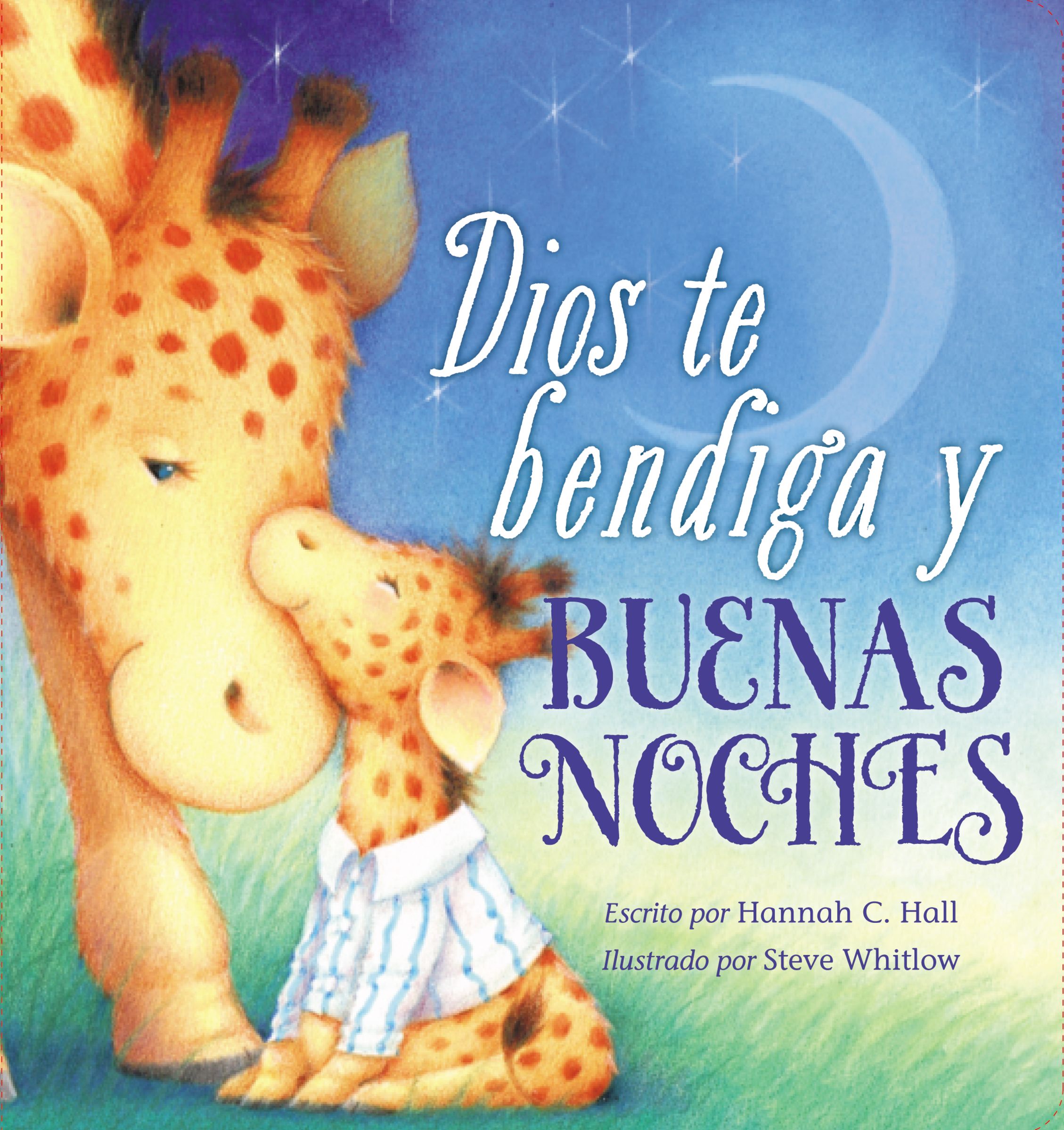 Dios Te Bendiga Y Buenas Noches (God Bless You and Good Night) (A God Bless Book Series) (Spanish)