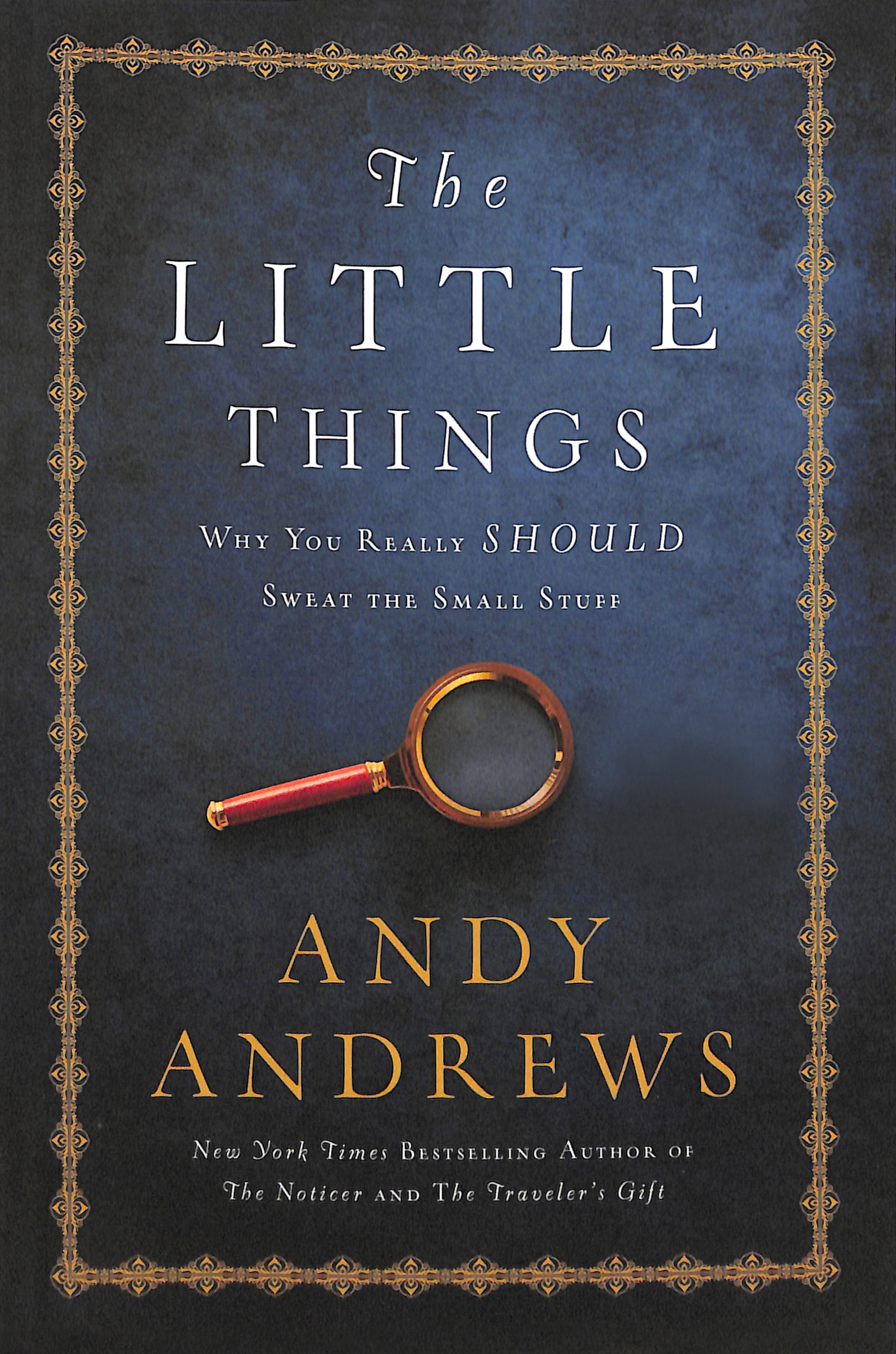 The Little Things: Why You Really Should Sweat the Small Stuff