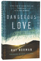 Dangerous Love: A True Story of Tragedy, Faith, and Forgiveness in the Muslim World