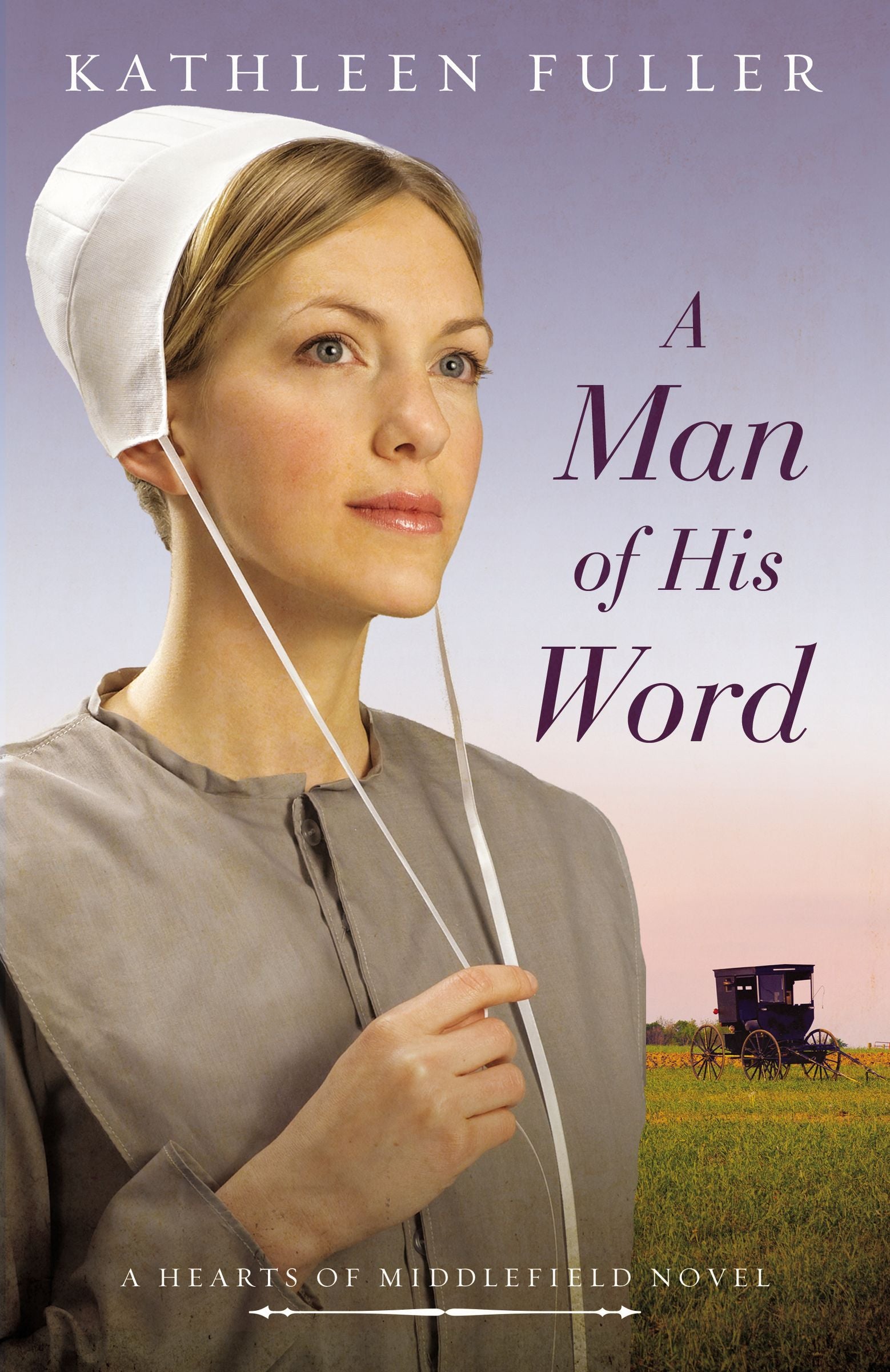 A Man of His Word (#01 in Hearts Of Middlefield Series)