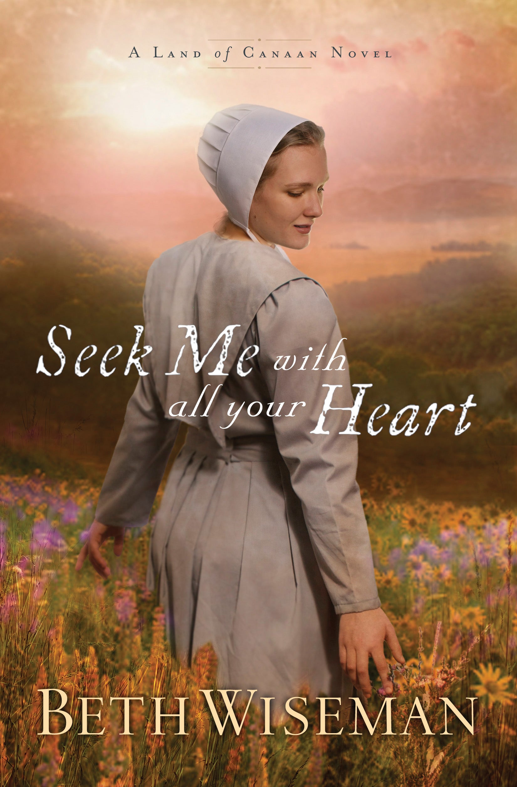 Seek Me With All Your Heart (#01 in Land Of Canaan Series)