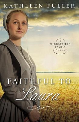 Faithful to Laura (#02 in Middlefield Family Series)
