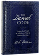 The Daniel Code: Living Out Truth in a Culture That is Losing Its Way