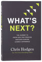 What's Next?: The Journey to Know God, Find Freedom, Discover Purpose and Make a Difference