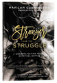 Stronger Than the Struggle: Uncomplicating Your Spiritual Battle
