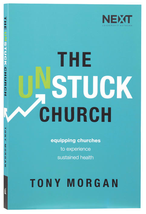 The Unstuck Church: Equipping Churches to Experience Sustained Health
