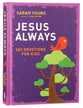 Jesus Always: 365 Devotions For Kids