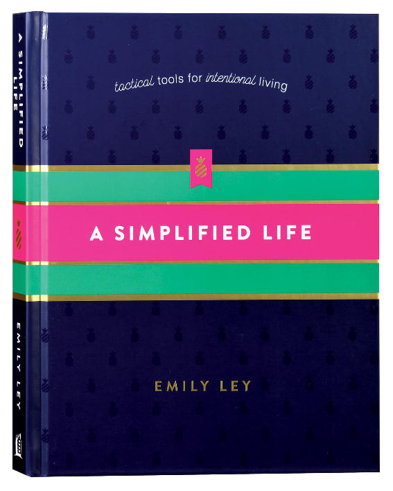 A Simplified Life: Tactical Tools For Intentional Living