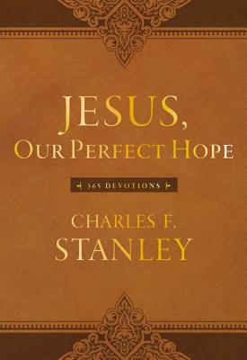 Jesus, Our Perfect Hope (365 Daily Devotions Series)