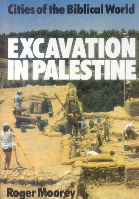 Excavation in Palestine (Cities Of The Biblical World Series)