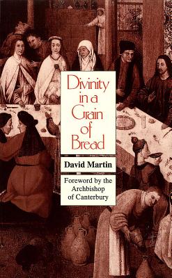 Divinity in a Grain of Bread