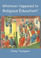 Whatever Happened to Religious Education?