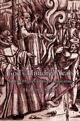 God's Hundred Years: A Brief History of Reformation