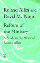 Reform of the Ministry: A Study in the Work of Roland Allen