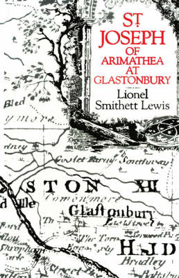 St Joseph of Arimathea At Glastonbury