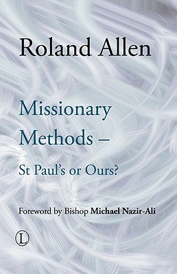 Missionary Methods: St Paul's Or Ours?