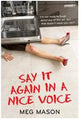 Say It Again in a Nice Voice