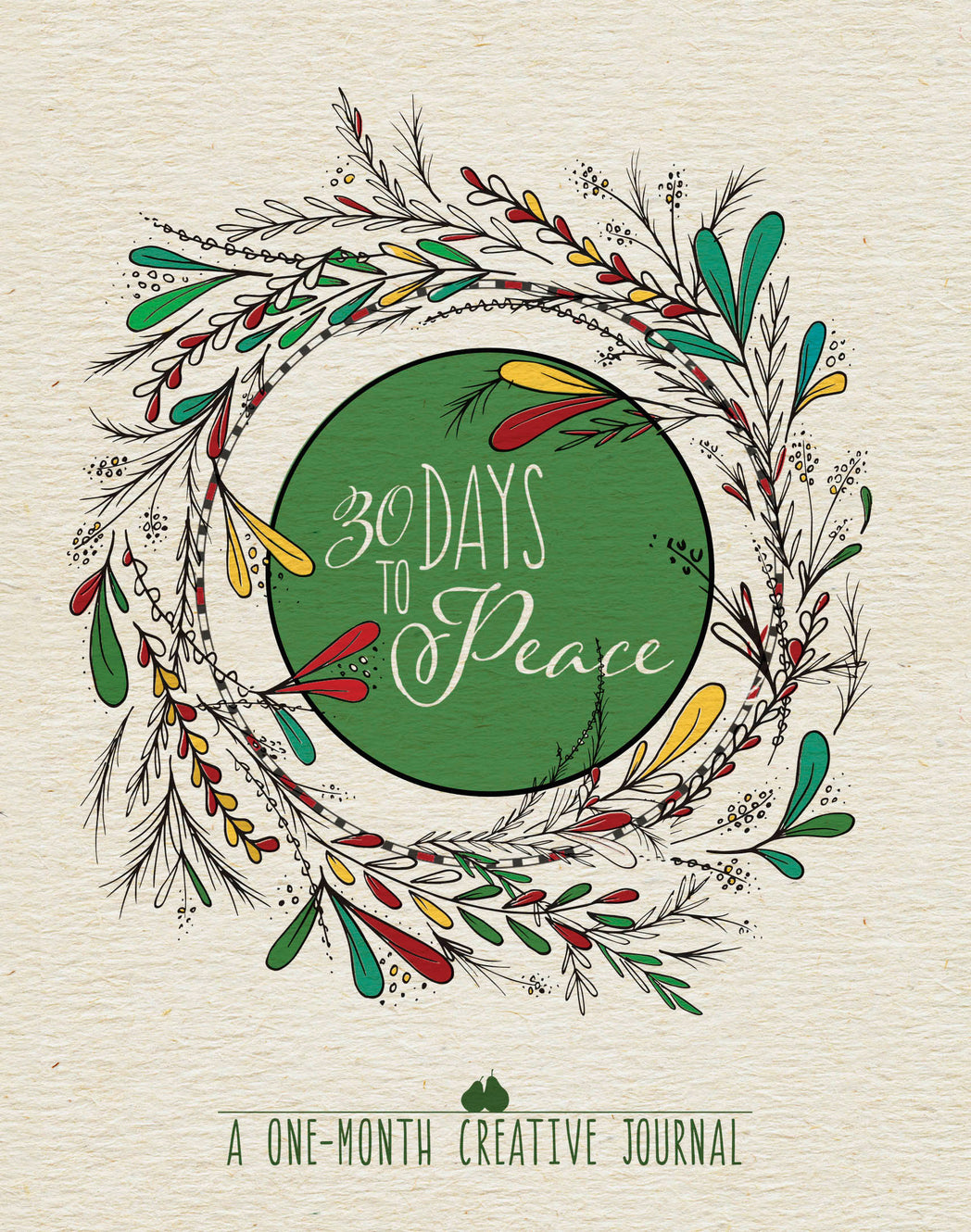 30 Days to Peace: A One-Month Creative Journal