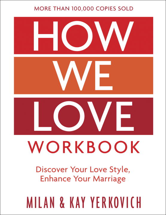 How We Love Workbook: Making Deeper Connections in Marriage (Expanded Edition)
