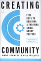 Creating Community: Five Keys to Building a Thriving Small-Group Culture