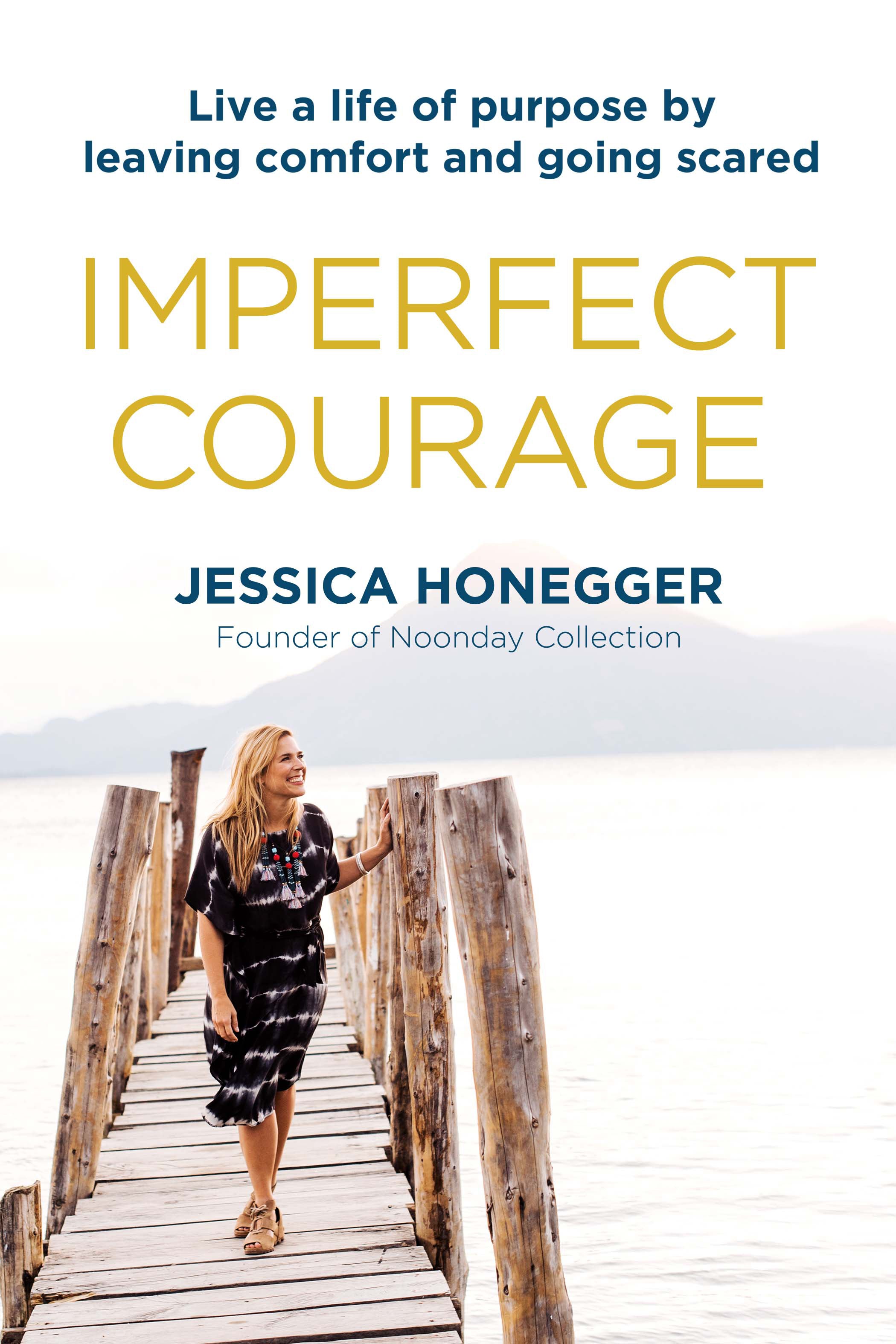 Imperfect Courage: Live a Life of Purpose By Leaving Comfort and Going Scared