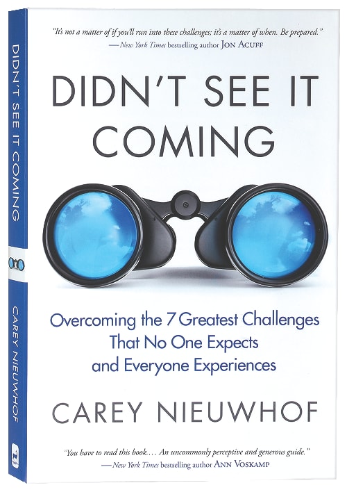 Didn't See It Coming: Overcoming the Seven Greatest Challenges That No One Expects and Everyone Experiences