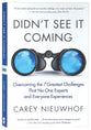 Didn't See It Coming: Overcoming the Seven Greatest Challenges That No One Expects and Everyone Experiences