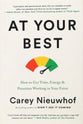 At Your Best: How to Get Time, Energy, and Priorities Working in Your Favor