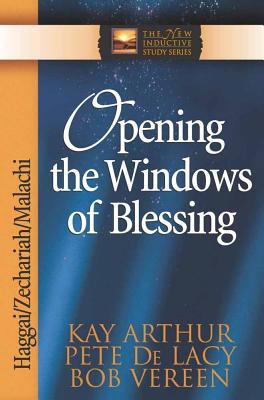 Opening the Windows of Blessing: Haggai, Zechariah, Malachi (New Inductive Study Series)