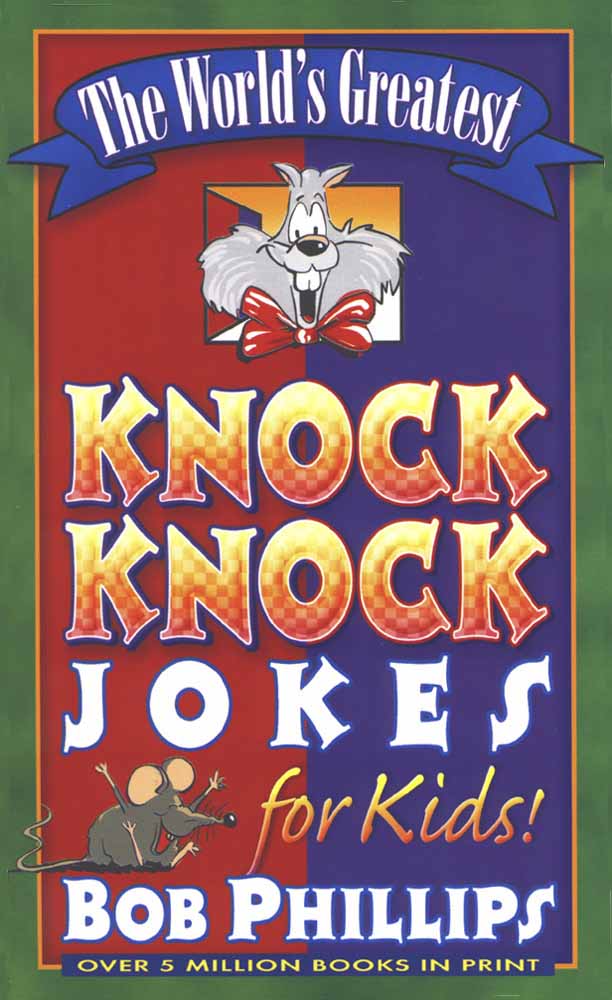 The World's Greatest Knock Knock Jokes For Kids