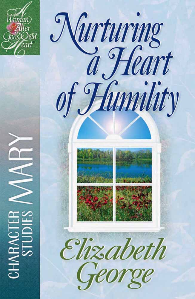 Nurturing a Heart of Humility (Woman After God's Own Heart Study Series)