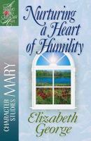 Nurturing a Heart of Humility (Woman After God's Own Heart Study Series)