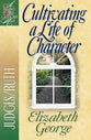 Cultivating a Life of Character (Woman After God's Own Heart Study Series)