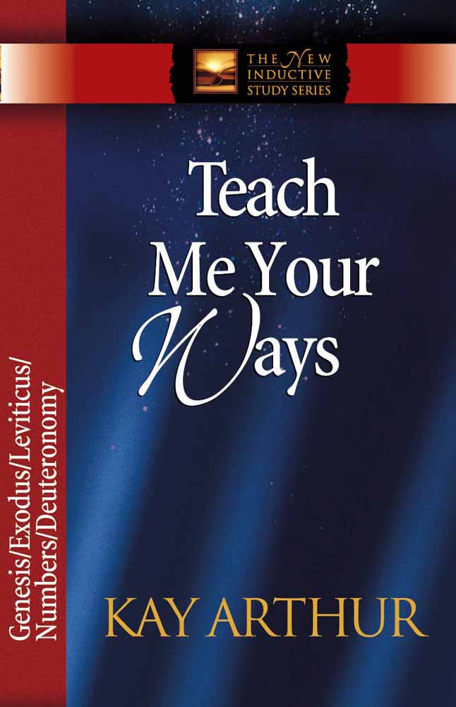 Teach Me Your Ways (The Pentateuch) (New Inductive Study Series)
