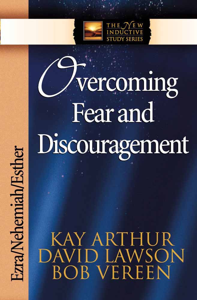 Overcoming Fear and Discouragement (New Inductive Study Series)