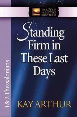 Standing Firm in These Last Days (1&2 Thess) (New Inductive Study Series)