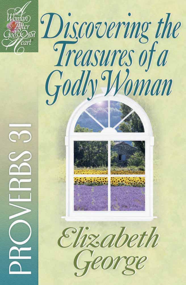 Discovering the Treasures of a Godly Woman (Woman After God's Own Heart Study Series)