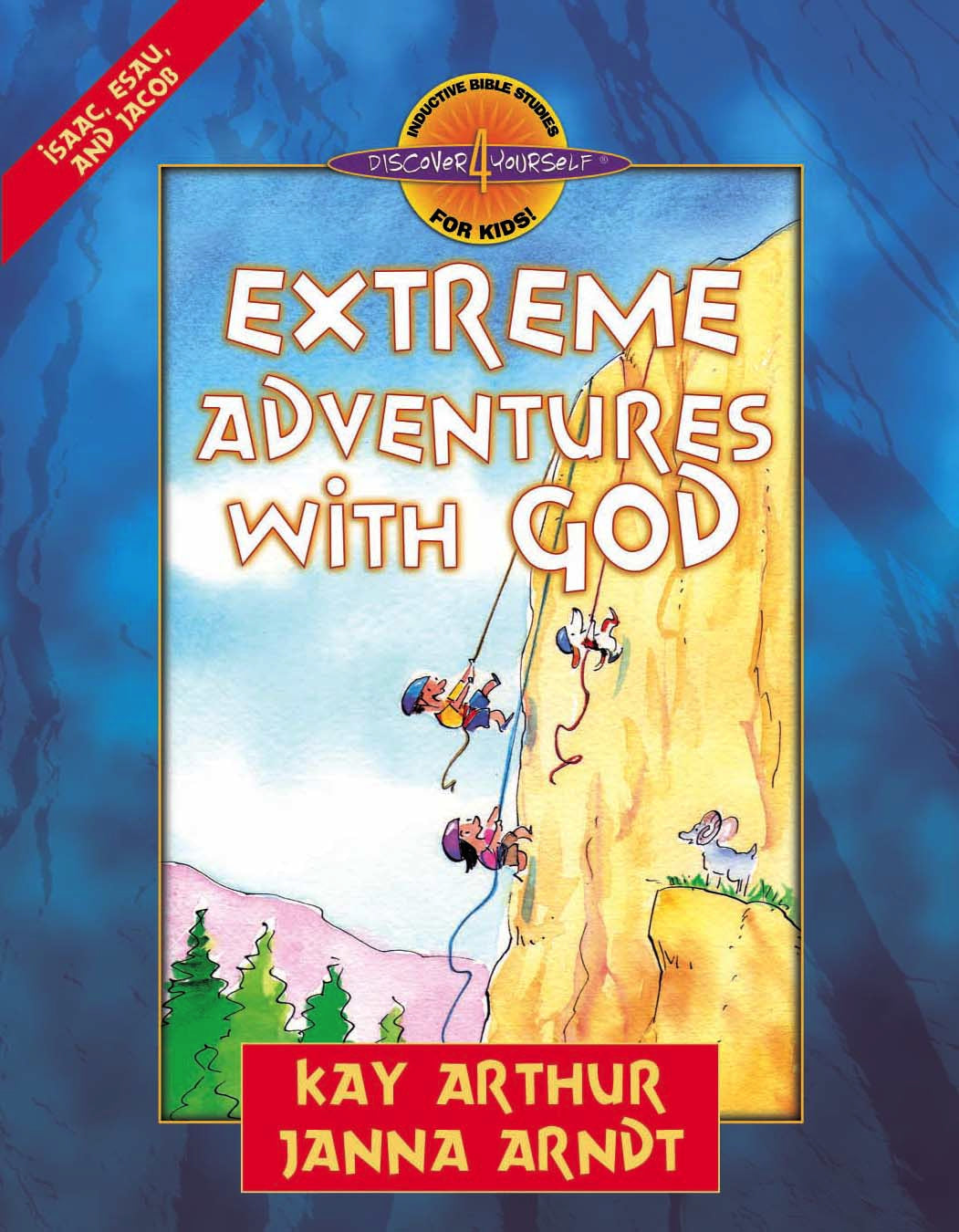 Extreme Adventures With God (Isaac, Esau, and Jacob) (Discover For Yourself Bible Studies Series)