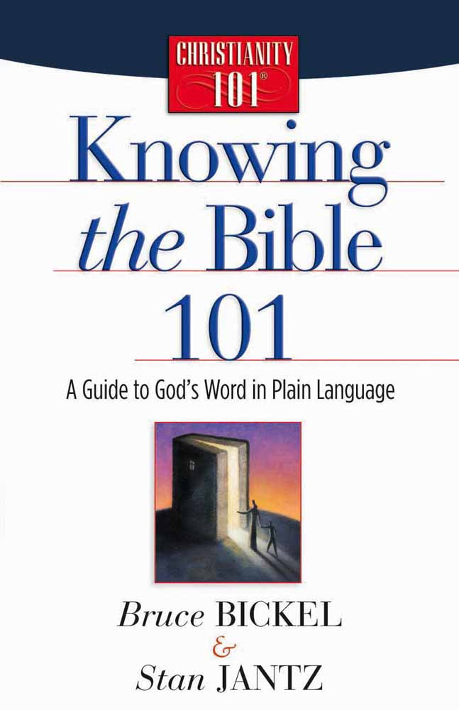Knowing the Bible 101 (Christianity 101 Series)